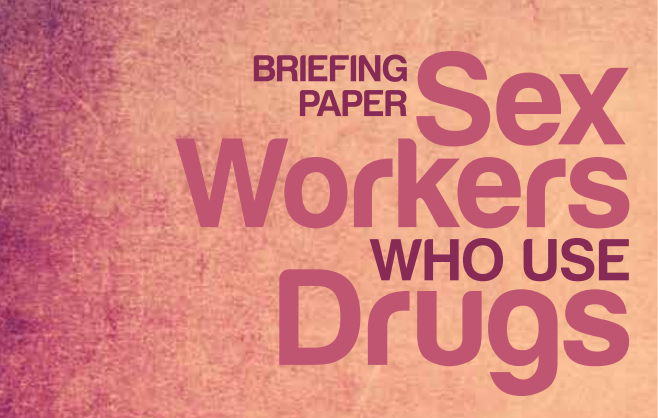 Text reads "Briefing Paper: Sex Workers Who Use Drugs"