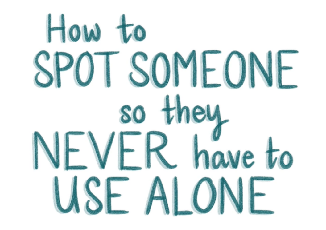 Text reads "How to spot someone so they NEVER have to use alone"